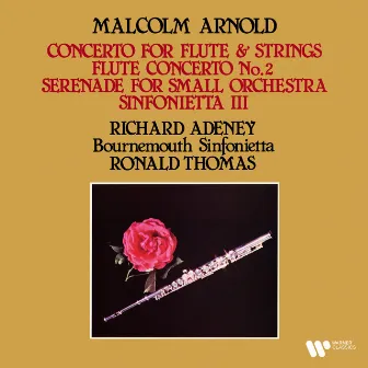 Arnold: Flute Concertos, Serenade & Sinfonietta No. 3 by Ronald Thomas