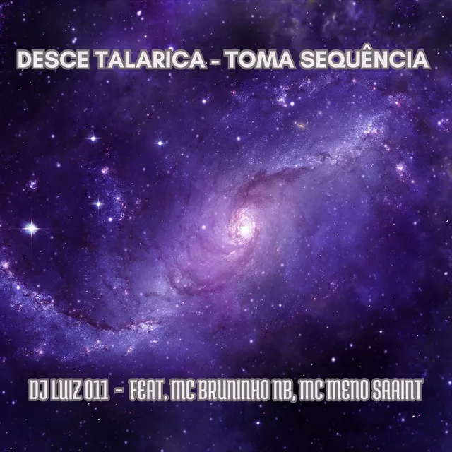 Desce Talarica X Toma Sequência (feat. MC BRUNINHO NB & MC MENO SAAINT)