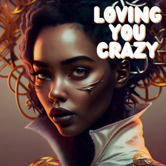 Loving You Crazy by Ooz