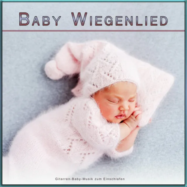 Baby Wiegenlied: Gitarren-Baby-Musik zum Einschlafen