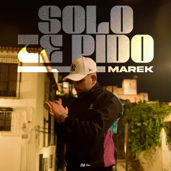 Solo Te Pido by MAREK