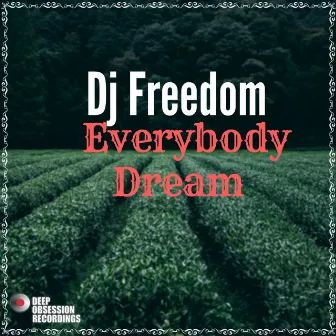 Everybody Dream by Dj Freedom