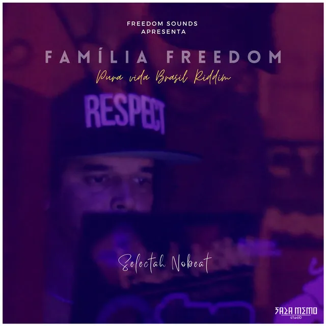 Família Freedom (Pura Vida Brasil Riddim)