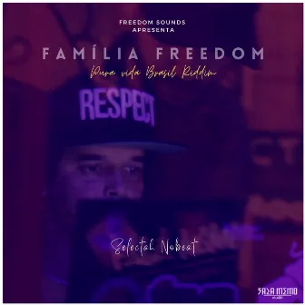 Família Freedom (Pura Vida Brasil Riddim) by Selectah Nobeat