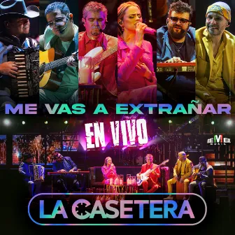 Me Vas a Extrañar (En Vivo) by La Casetera