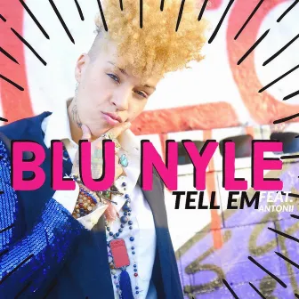 Tell 'em by Blu Nyle