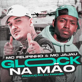 Glock na Mão by Mc Felipinho