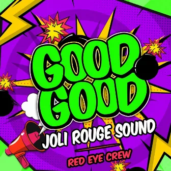 Good Good by Joli Rouge Sound