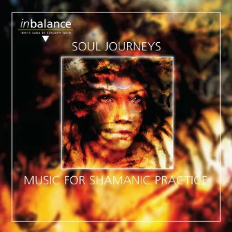 Soul Journeys: Music for Shamanic Practice by Oliver Gillespie