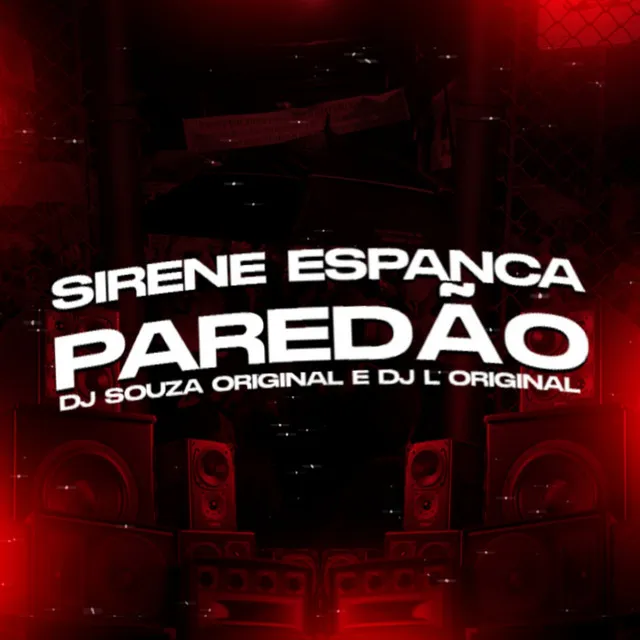 SIRENE ESPANCA PAREDÃO