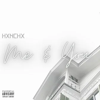 Me & You by Hxnchx