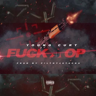 Fuck a Op by Young Curt