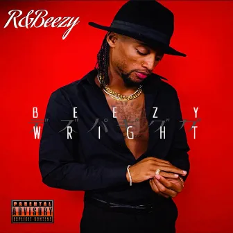 R&Beezy by Beezy Wright