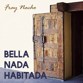 Bella Nada Habitada by Fray Nacho