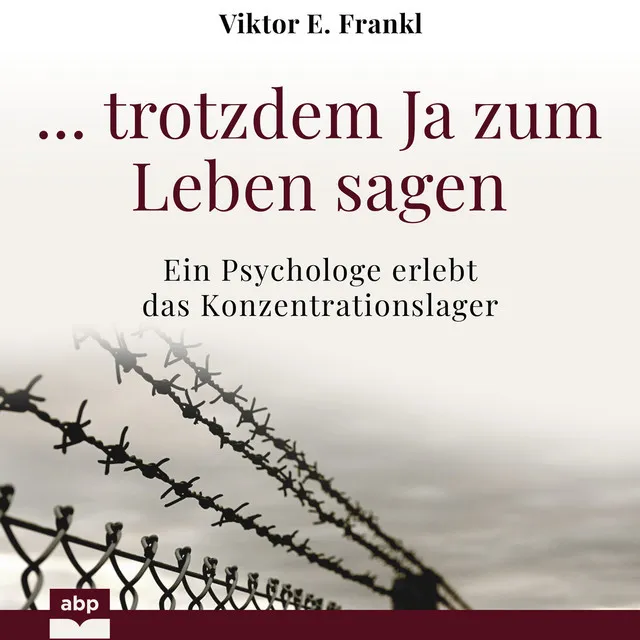 Kapitel 1 - ... trotzdem Ja zum Leben sagen - Ein Psychologe erlebt das Konzentrationslager