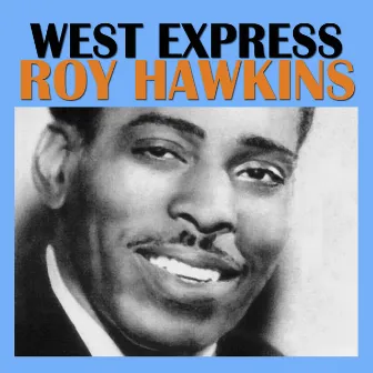 West Express by Roy Hawkins