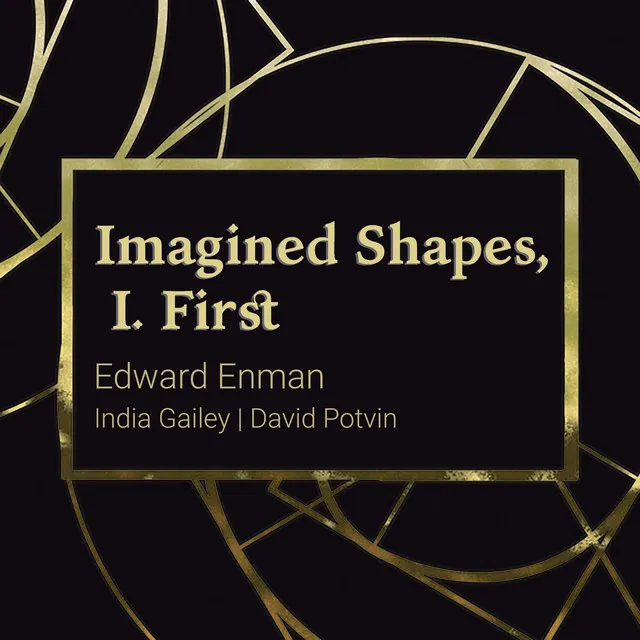 Imagined Shapes, I. First