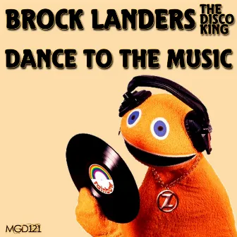 Dance To The Music by Brock Landers