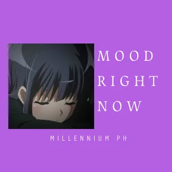 Mood Right Now by Millennium PH