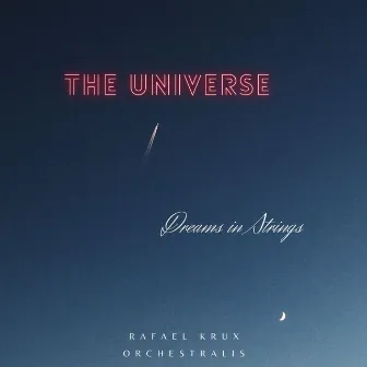 The Universe Dreams in Strings by Rafael Krux