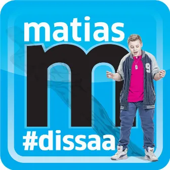 #Dissaa by Matias