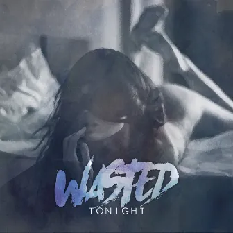 Tonight by Wasted