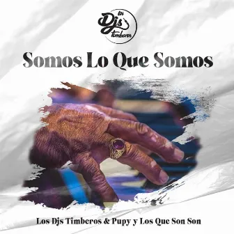 Somos Lo Que Somos by Pupy y Los Que Son Son