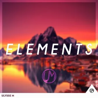 Elements by Ulysse M