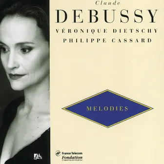 Debussy: Melodies Vol.1-Ariettes Oubliées-Fêtes Galantes-5 Poèmes De Baudelaires by Veronique Dietschy