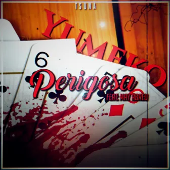 Perigosa by TsunaOficial