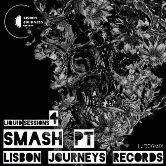 Lisbon Journeys Records Liquid Sessions #4 With SMASH (PT) [DJ Mix] by 