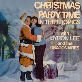 Christmas Party Time In The Tropics by Byron Lee & The Dragonaires