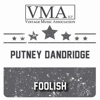 Foolish by Putney Dandridge