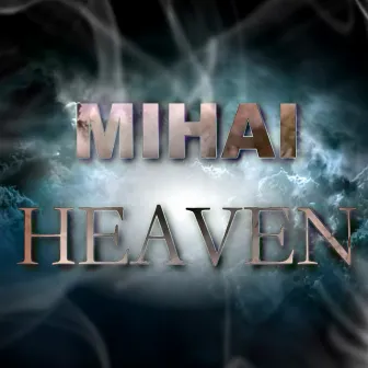 Heaven by Mihai