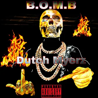 B.O.M.B (Been On My Bullshit) by Dutch Myerz