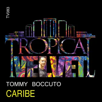 Caribe (Vocal Mix) by Tommy Boccuto