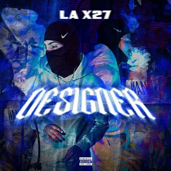 DESIGNER by LA X27