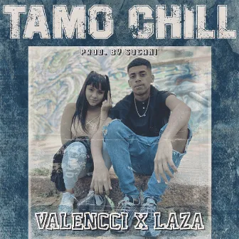 Tamo Chill by Laza