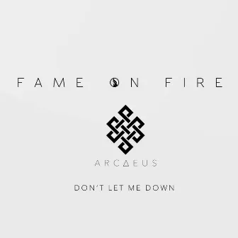 Don't Let Me Down by Fame on Fire