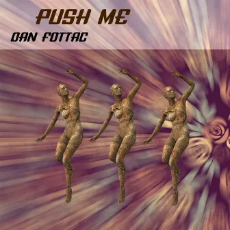 Push Me by Dan Fottac