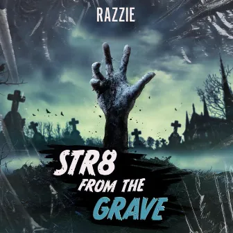 Str8 From The Grave by Razzie