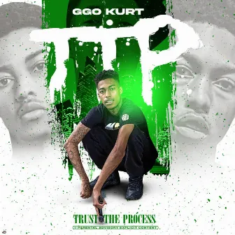 Trust The Process by GGO Kurt