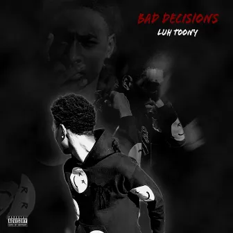 Bad Decisions by Luh toony