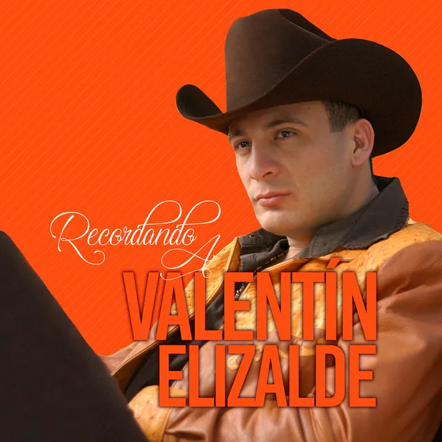 Recordando A Valentín Elizalde