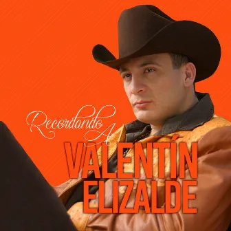 Recordando A Valentín Elizalde by Valentín Elizalde