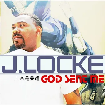 God Sent Me by J.Locke