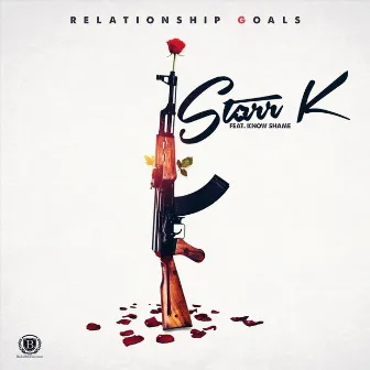 Relationship Goals by Starr K