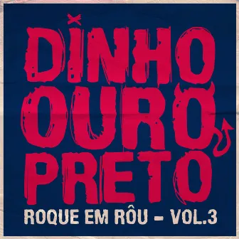 Roque Em Rôu, Vol. 3 by Dinho Ouro Preto