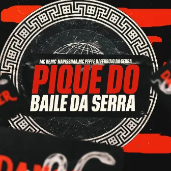 Pique Baile da Serra by MC NAPISSIMA