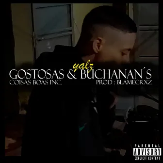 Gostosas & Buchanan's by Blamecrxz